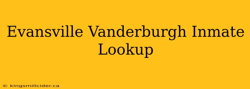 Evansville Vanderburgh Inmate Lookup