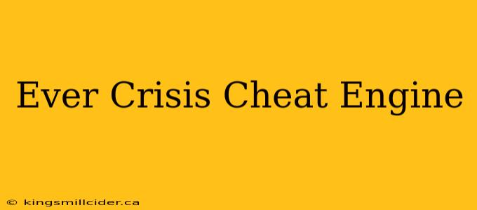 Ever Crisis Cheat Engine