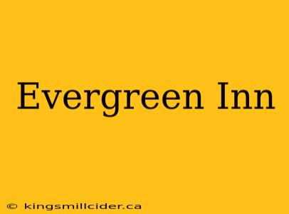 Evergreen Inn