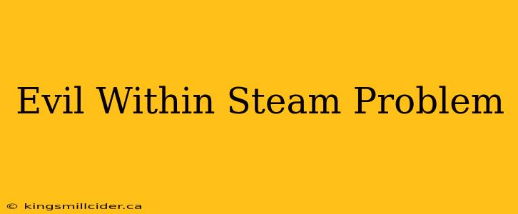 Evil Within Steam Problem