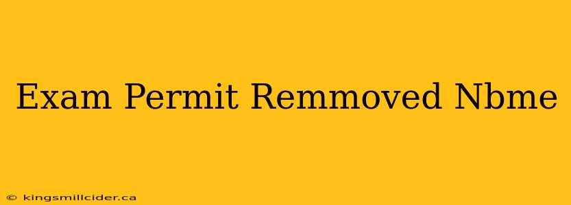 Exam Permit Remmoved Nbme