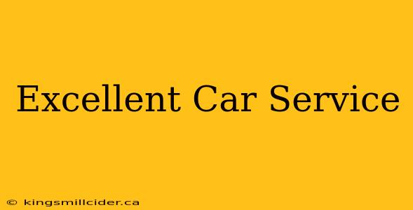 Excellent Car Service