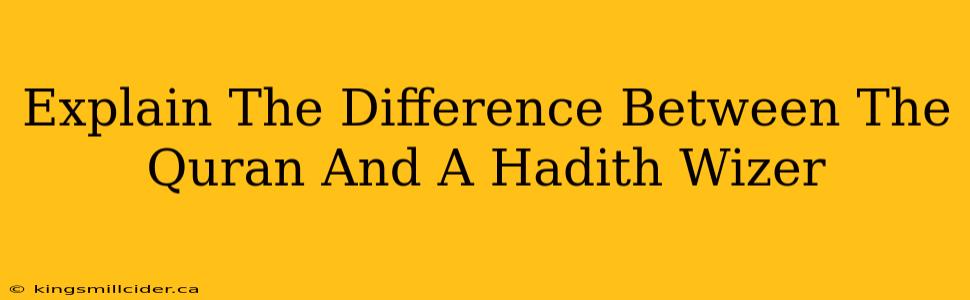 Explain The Difference Between The Quran And A Hadith Wizer