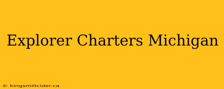 Explorer Charters Michigan