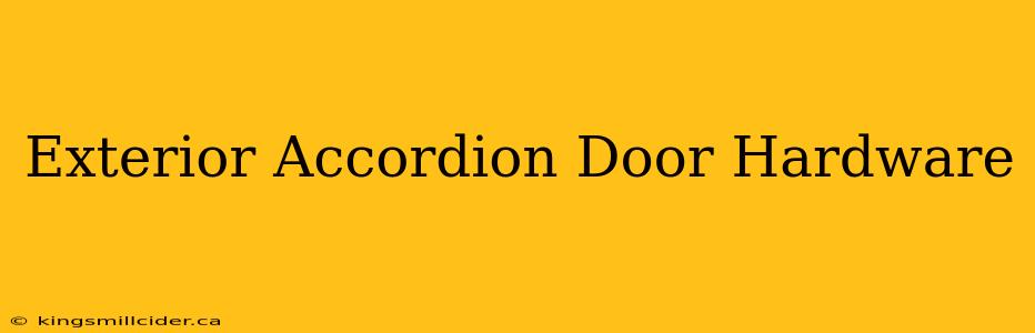 Exterior Accordion Door Hardware