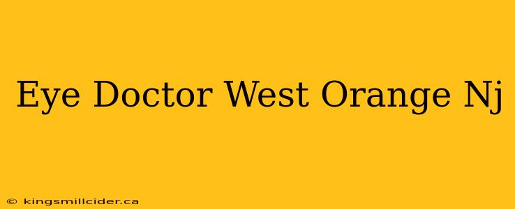 Eye Doctor West Orange Nj