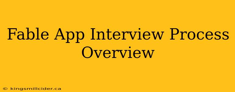 Fable App Interview Process Overview