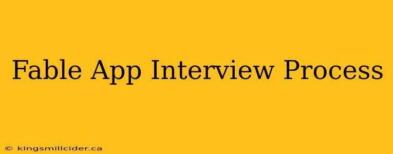 Fable App Interview Process