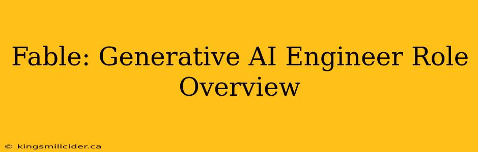 Fable: Generative AI Engineer Role Overview