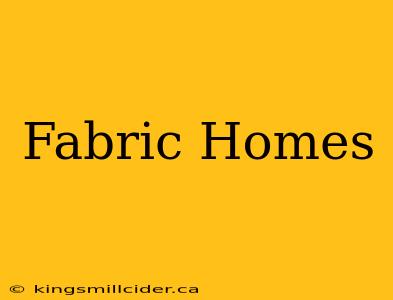 Fabric Homes