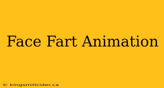 Face Fart Animation