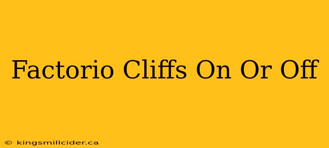 Factorio Cliffs On Or Off