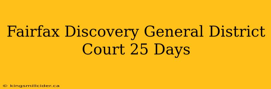 Fairfax Discovery General District Court 25 Days