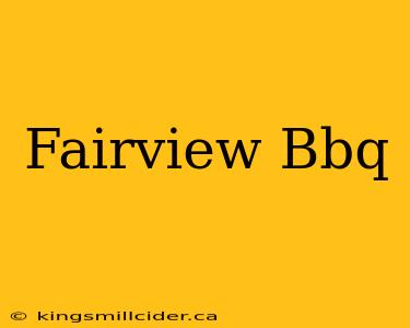 Fairview Bbq