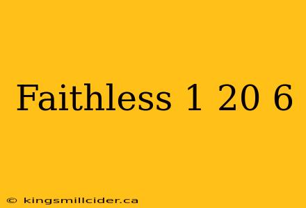 Faithless 1 20 6