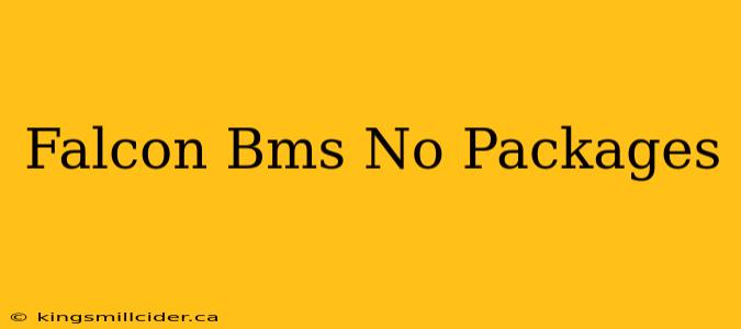 Falcon Bms No Packages