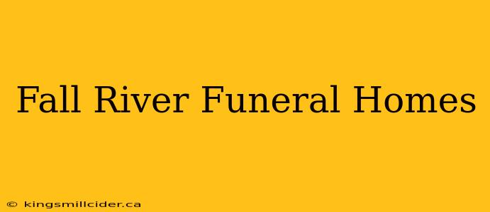 Fall River Funeral Homes