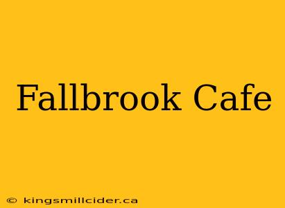 Fallbrook Cafe