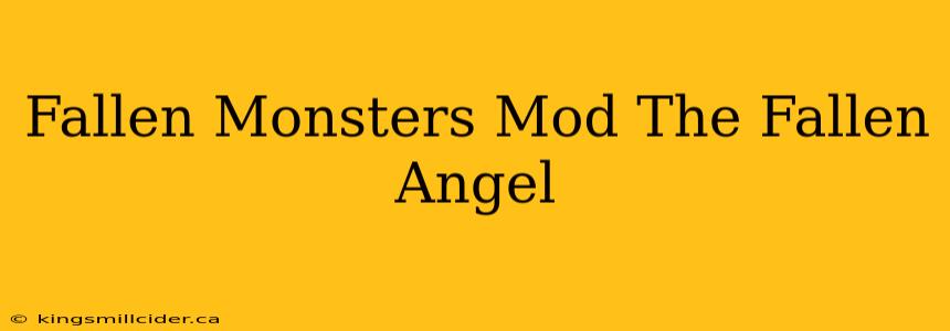 Fallen Monsters Mod The Fallen Angel