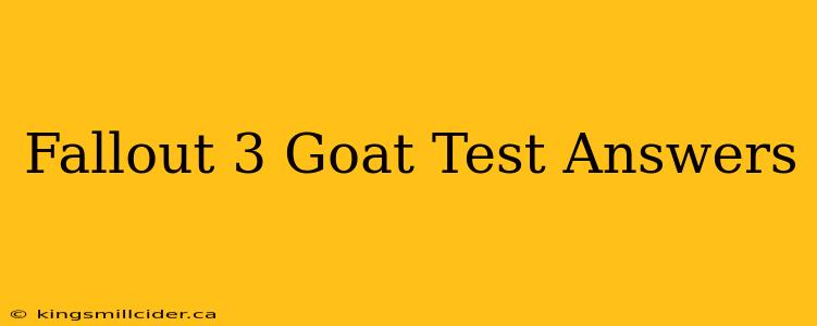 Fallout 3 Goat Test Answers