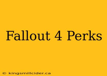 Fallout 4 Perks