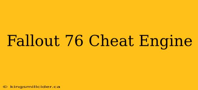 Fallout 76 Cheat Engine