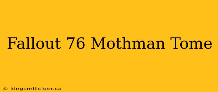 Fallout 76 Mothman Tome