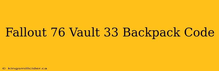 Fallout 76 Vault 33 Backpack Code