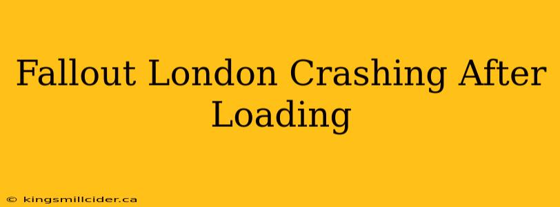 Fallout London Crashing After Loading