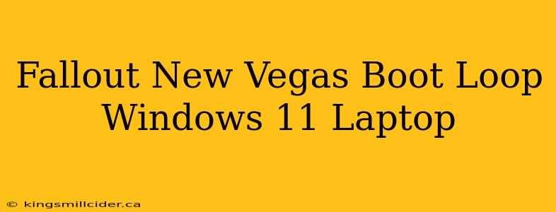 Fallout New Vegas Boot Loop Windows 11 Laptop