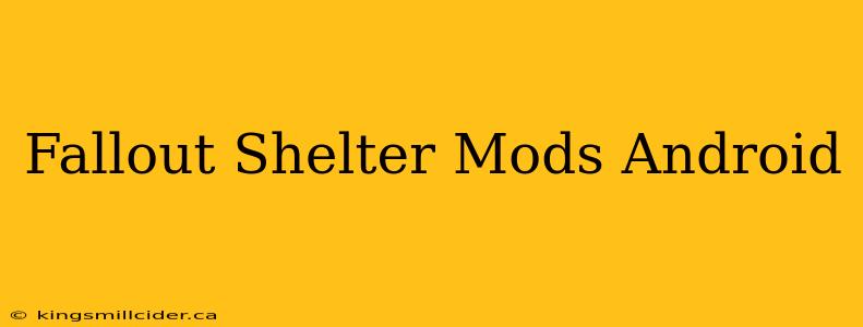 Fallout Shelter Mods Android