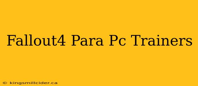 Fallout4 Para Pc Trainers