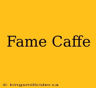 Fame Caffe