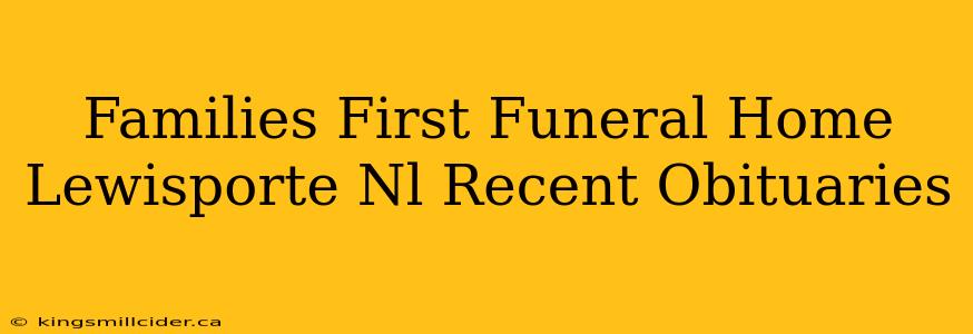 Families First Funeral Home Lewisporte Nl Recent Obituaries