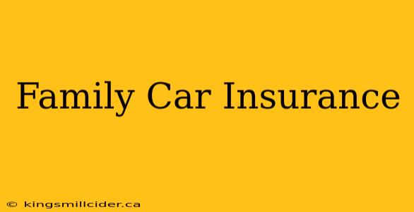 Family Car Insurance