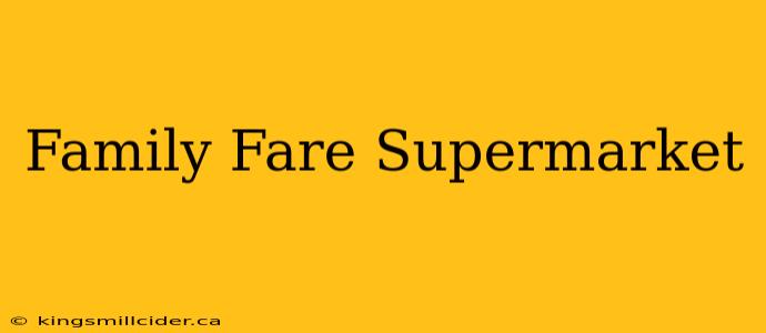 Family Fare Supermarket