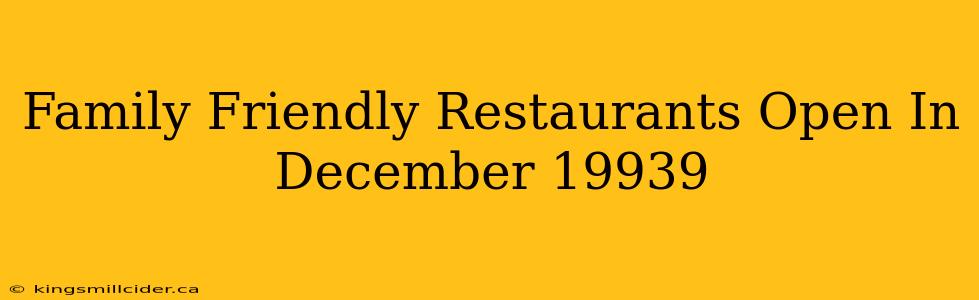 Family Friendly Restaurants Open In December 19939