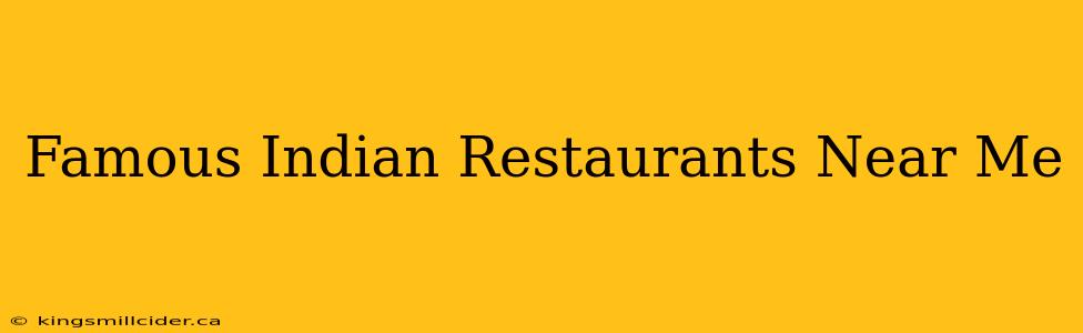 Famous Indian Restaurants Near Me