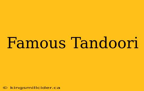 Famous Tandoori