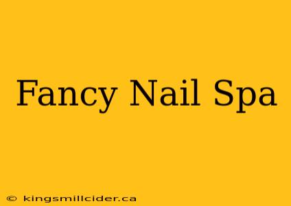 Fancy Nail Spa