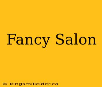 Fancy Salon