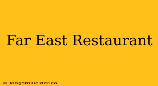 Far East Restaurant