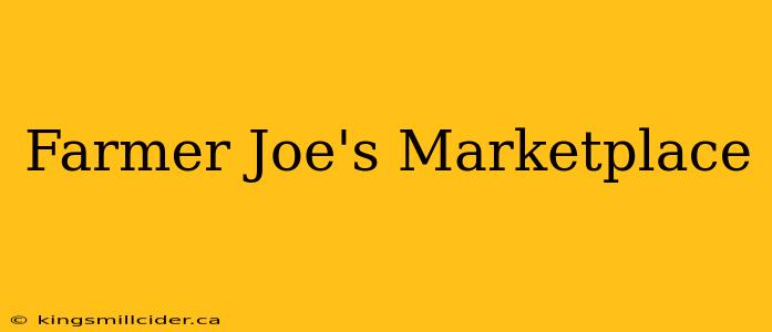 Farmer Joe's Marketplace