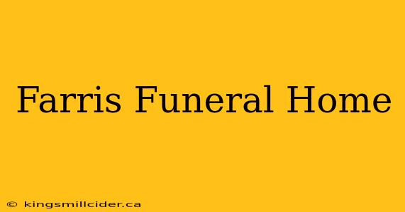 Farris Funeral Home