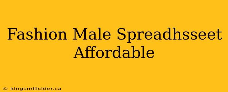 Fashion Male Spreadhsseet Affordable