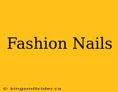 Fashion Nails