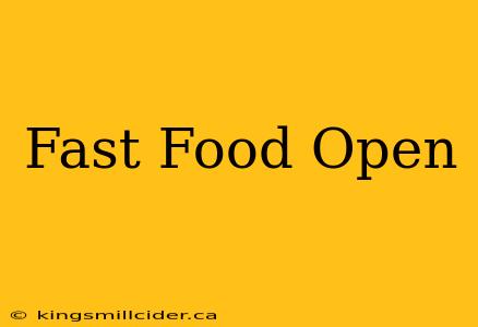 Fast Food Open