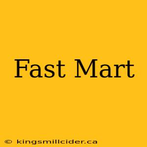 Fast Mart