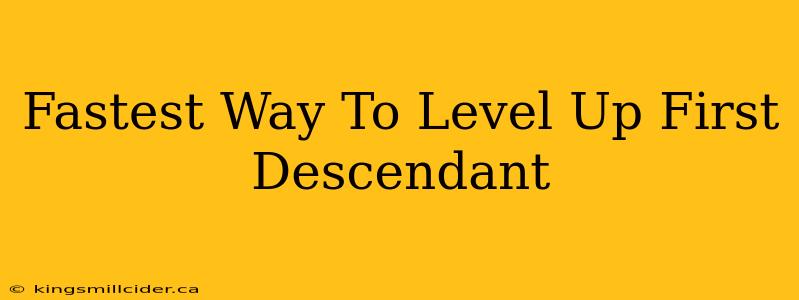 Fastest Way To Level Up First Descendant