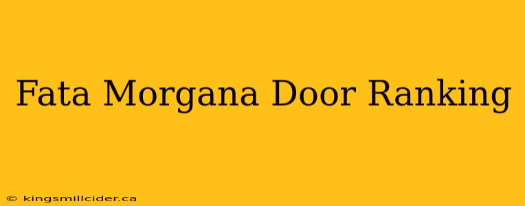 Fata Morgana Door Ranking